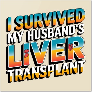 I Survived My Husband's Liver Transplant Posters and Art